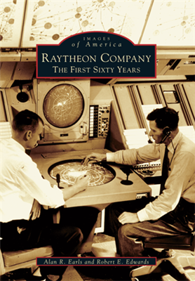 Arcadia Publishing - Raytheon Company: The First Sixty Years