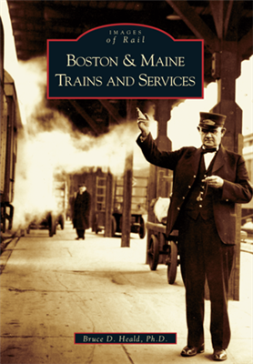 Arcadia Publishing - Boston & Maine Trains and Services