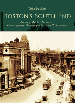 Arcadia Publishing-Boston's South End-Then & Now
