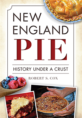 Arcadia Publishing - New England Pie: History Under a Crust
