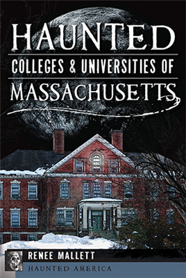 History Press - Haunted Colleges and Universities of Massachusetts