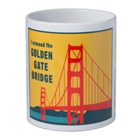 Mug - I Crossed the Golden Gate Bridge