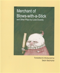 Merchant of Blows-with-a-Stick: And other plays by Louis Duranty