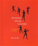 Actions Speak Louder: A Workbook for Actors