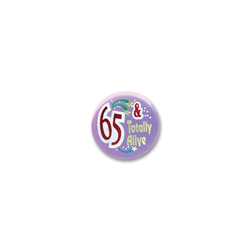 65 & Totally Alive Satin Button