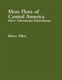 Moss Flora of Central America, Part 4: Fabroniaceaeâ€“Polytrichaceae