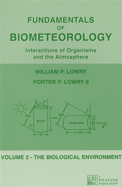 Fundamentals of Biometeorology: Interactions of Organisms and the Atmosphere.  Volume 2 - The Biological Environment