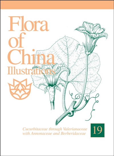 Flora of China Illustrations, Volume 19: Cucurbitacaee through Valerianaceae, with Berberidaceae and Annonaceae