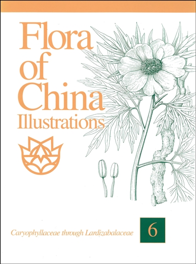 Flora of China Illustrations, Volume 6: Caryophyllaceae through Lardizabalaceae
