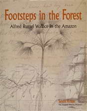 Footsteps in the Forest: Alfred Russel Wallace in the Amazon