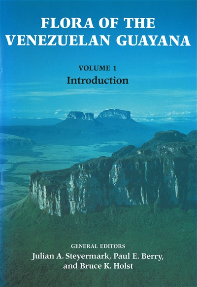 Flora of the Venezuelan Guayana, Volume 1: Introduction