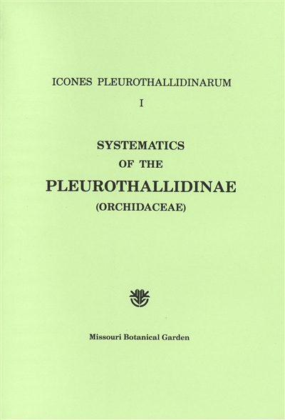 Icones Pleurothallidinarum I: Systematics of the Pleurothallidinae (Orchidaceae)