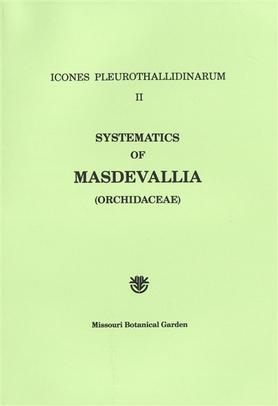 Icones Pleurothallidinarum II: Systematics of Masdevallia (Orchidaceae)