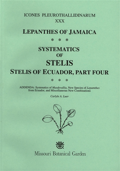 Icones Pleurothallidinarum XXX: Lepanthes of Jamaica, Systematics of Stelis, and Stelis of Ecuador, Part Four