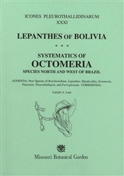 Icones Pleurothallidinarum XXXI: Lepanthes of Bolivia, Systematics of Octomeria Species North and West of Brazil, Addenda and Corrigenda
