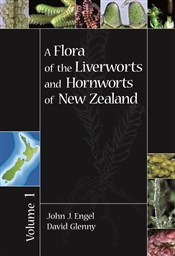 A Flora of the Liverworts and Hornworts of New Zealand, Volume 1