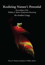 Realizing Nature's Potential: Proceedings of the William L. Brown Symposium Honoring Dr. Gordon Cragg