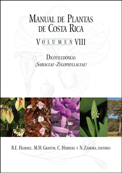 Manual de Plantas de Costa Rica, Volumen VIII: Dicotiledoneas (Sabiaceaeâ€“Zygophyllaceae)