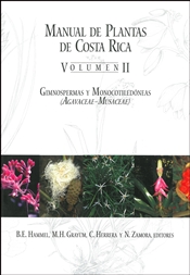 Manual de Plantas de Costa Rica, Volumen II: Gimnospermas y Monocotiledoneas (Agavaceaeâ€“Musaceae)