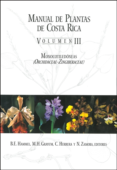 Manual de Plantas de Costa Rica, Volumen III: Monocotiledoneas (Orchidaceaeâ€“Zingiberaceae)