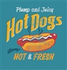 Plump & Juicy Hot Dogs Screen Print