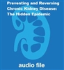 Preventing and Reversing Chronic Kidney Disese