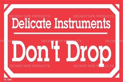 DL1360 <br> DELICATE INSTRUMENTS DON'T DROP <br> 2" X 3"