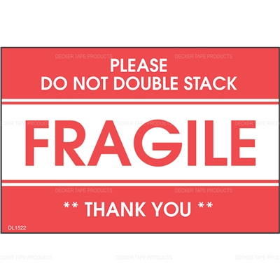 DL1522 <br> FRAGILE PLEASE DO NOT DOUBLE STACK <br> 2" X 3"