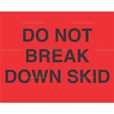 DL2327 <br> DO NOT BREAK DOWN SKID <br> 8" X 10"