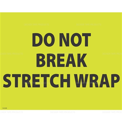 DL2328 <br> DO NOT BREAK STRETCH WRAP <br> 8" X 10"