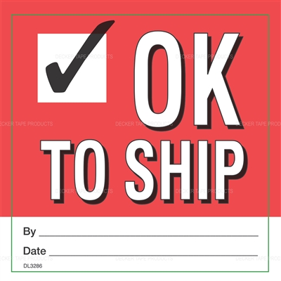 DL3286 <br> OK TO SHIP <br> 4" X 4"