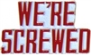 VIEW WE'RE SCREWED Script Lapel Pin