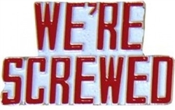 VIEW WE'RE SCREWED Script Lapel Pin