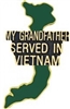 VIEW My Grandfather Served In Vietnam Lapel Pin