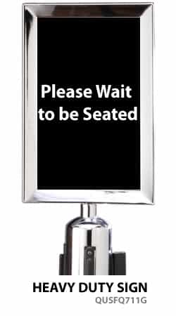 Stanchion Sign 7x11 - "Please Wait to be seated"