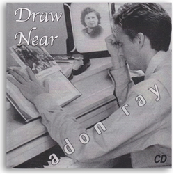 Draw Near â€“ Adon Ray, Dr. Don VerHulst (CD)