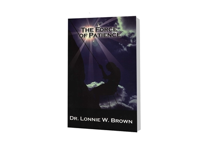 Force of Patience, The - Dr. Lonnie W. Brown (Paperback)
