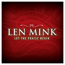 Let the Praise Begin - Len Mink (CD)