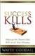 Success Kills - Wayde Goodall (Paperback)