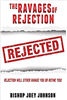 The Ravages of Rejection