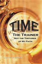 Time the Trainer - Apostle Lonnie W. Brown (Paperback)