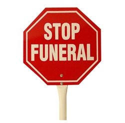 18" Hand Held "PTOBL/Stop Funeral" Sign