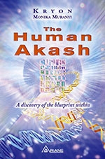 <html><body><h2><span style="font-size:14px;">KRYON TOPIC SERIES</span><br />The Human Akash<br /><span style="font-size:14px;">by Monika Muranyi</span></h2></body></html>