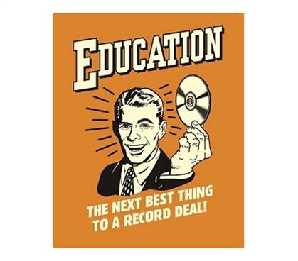 Stay In School! - Education Or A Record Deal? - Funny Tin Sign - Add Humor To College Life