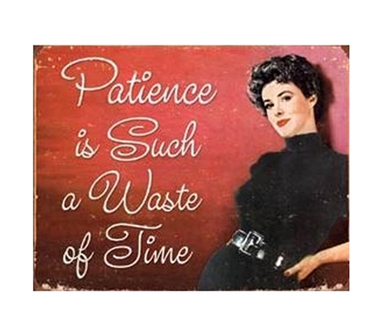 Buy Supplies For Dorms - Patience Time Tin Sign - College Shopping