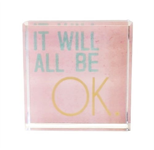 GR Paperweight "IT WILL ALL BE OK"