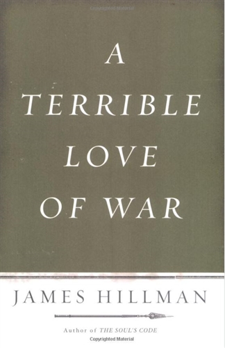 Terrible Love Of War by James Hillman- Hardcover