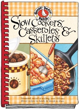 Gooseberry Patch Slow Cookers, Casseroles & Skillets book