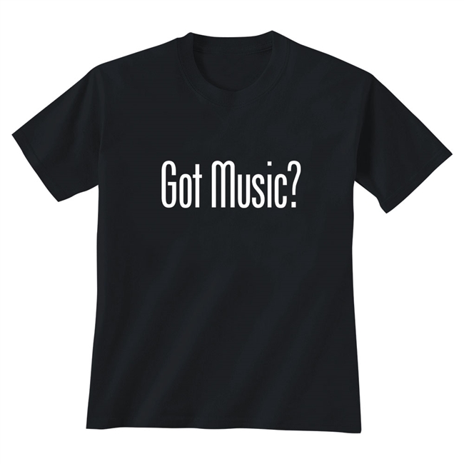 Got Music? T-Shirt