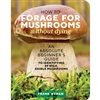FORAGE MUSHROOMS WITHOUT DYING BOOK